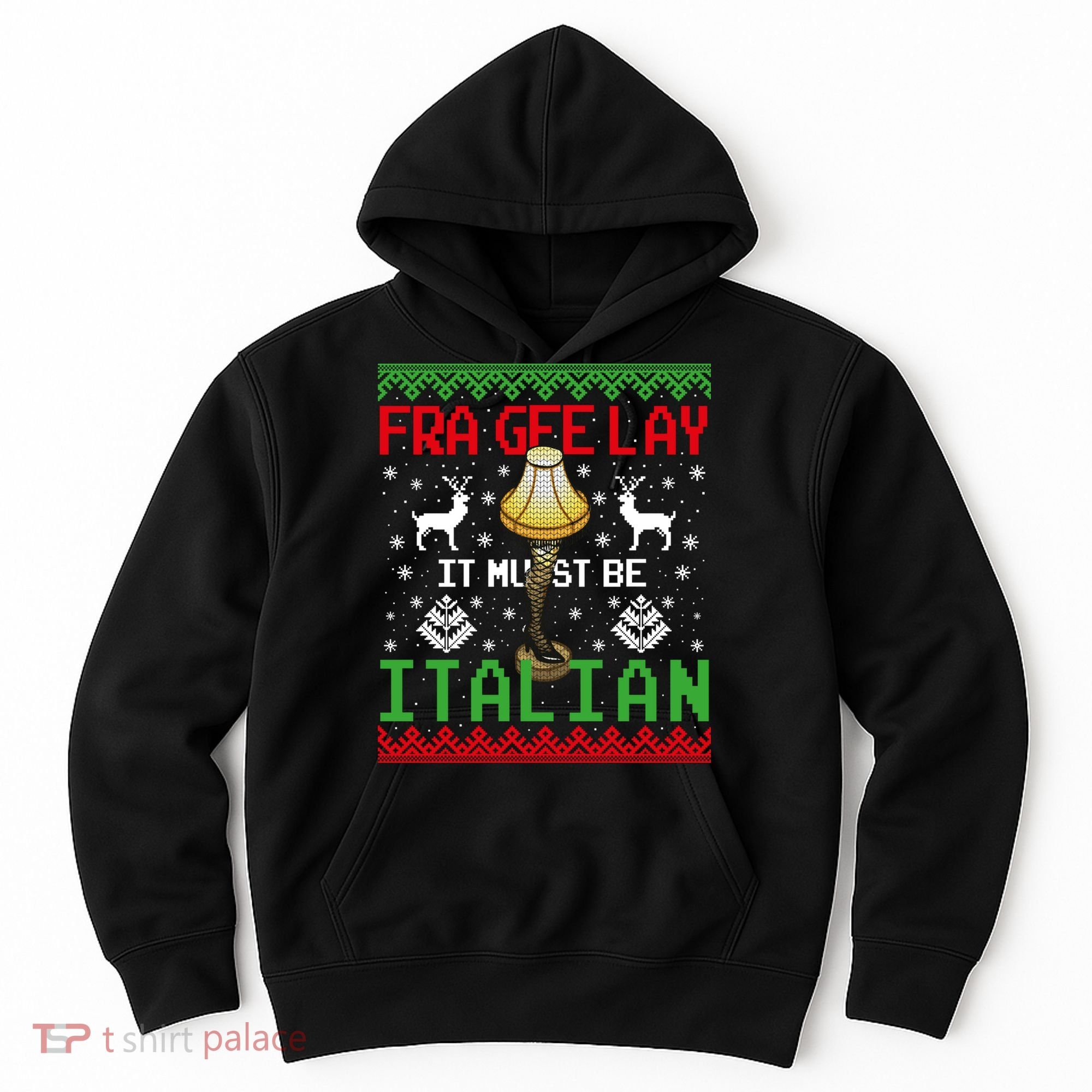 Fragile Christmas Leg Lamp FRA GEE LAY It Must Be Italian Ugly Sweater Hoodie