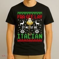 Fragile Christmas Leg Lamp FRA GEE LAY It Must Be Italian Ugly Sweater T-Shirt thumb 3