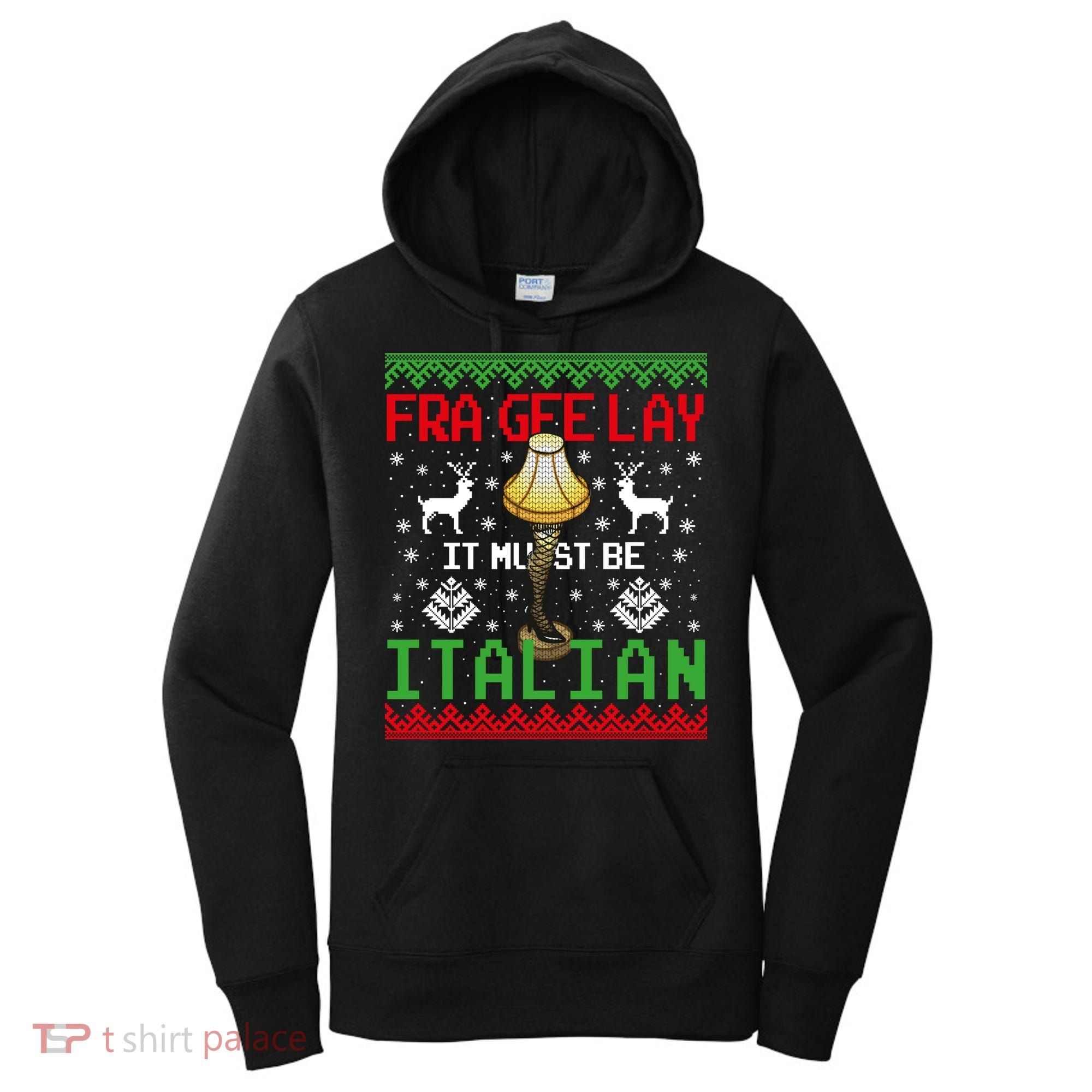 Fragile Christmas Leg Lamp FRA GEE LAY It Must Be Italian Ugly Sweater Women's Hoodie