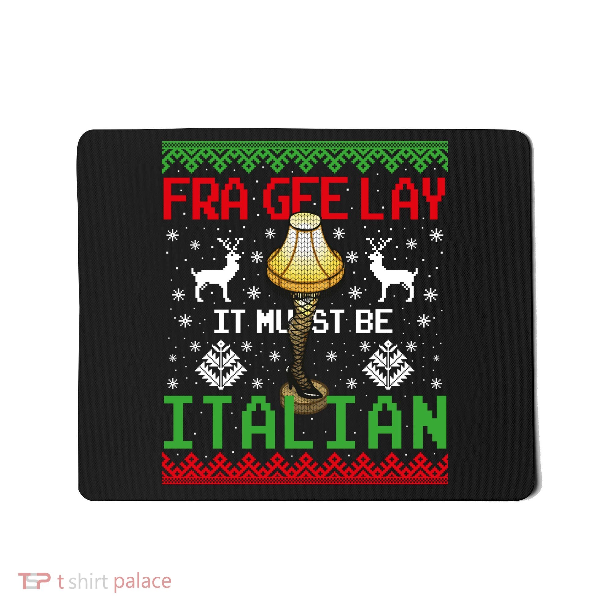 Fragile Christmas Leg Lamp FRA GEE LAY It Must Be Italian Ugly Sweater Mousepad