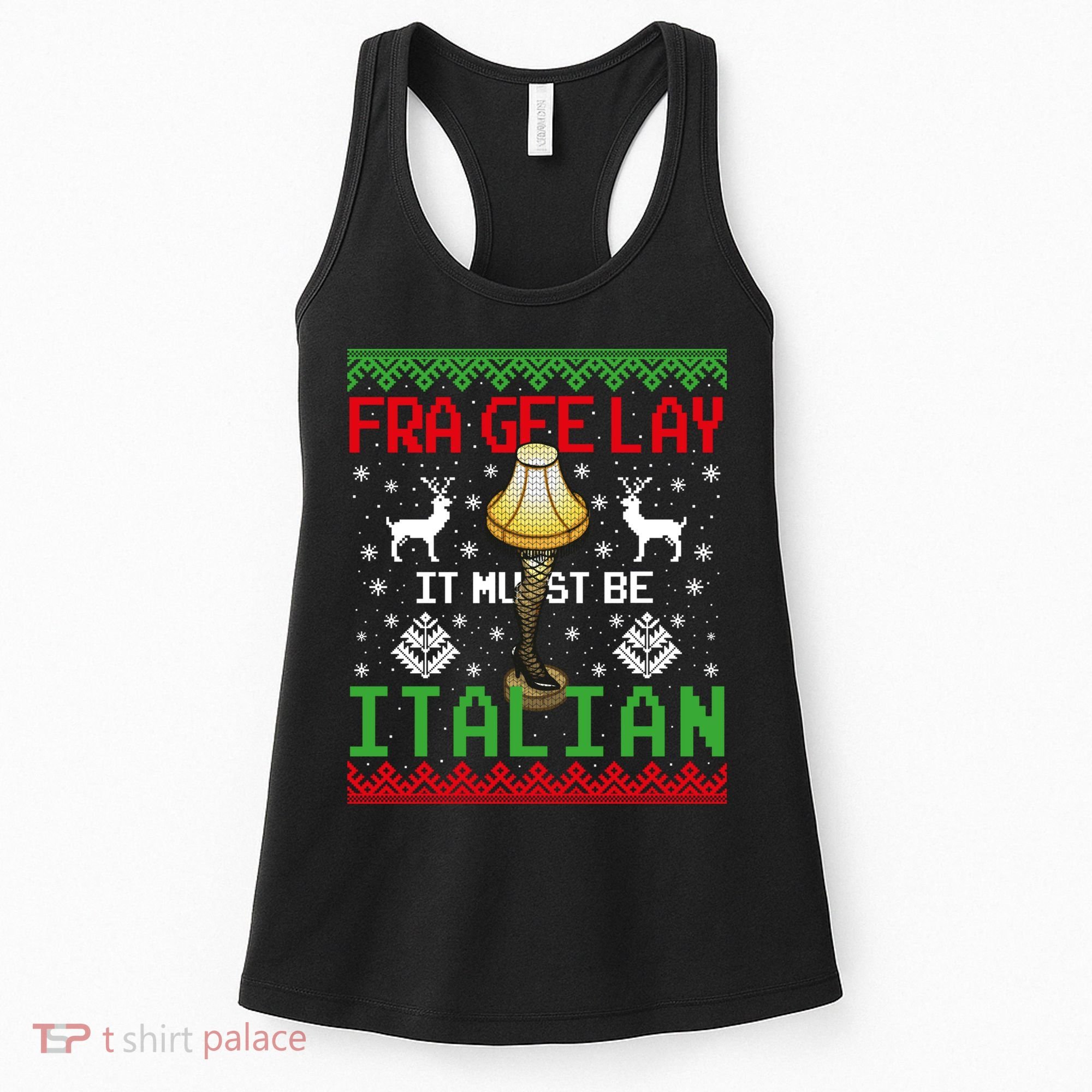 Fragile Christmas Leg Lamp FRA GEE LAY It Must Be Italian Ugly Sweater Women's Tank Top