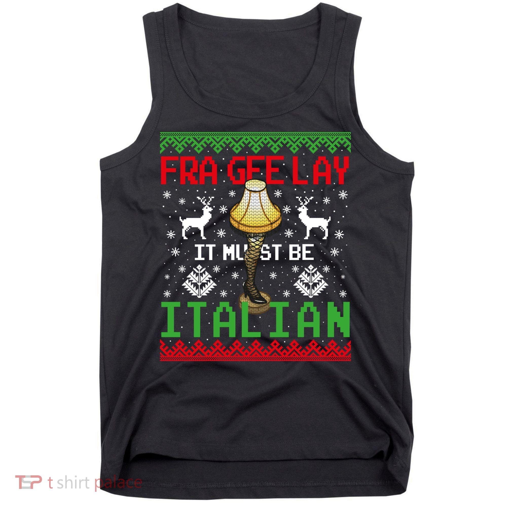 Fragile Christmas Leg Lamp FRA GEE LAY It Must Be Italian Ugly Sweater Tank Top