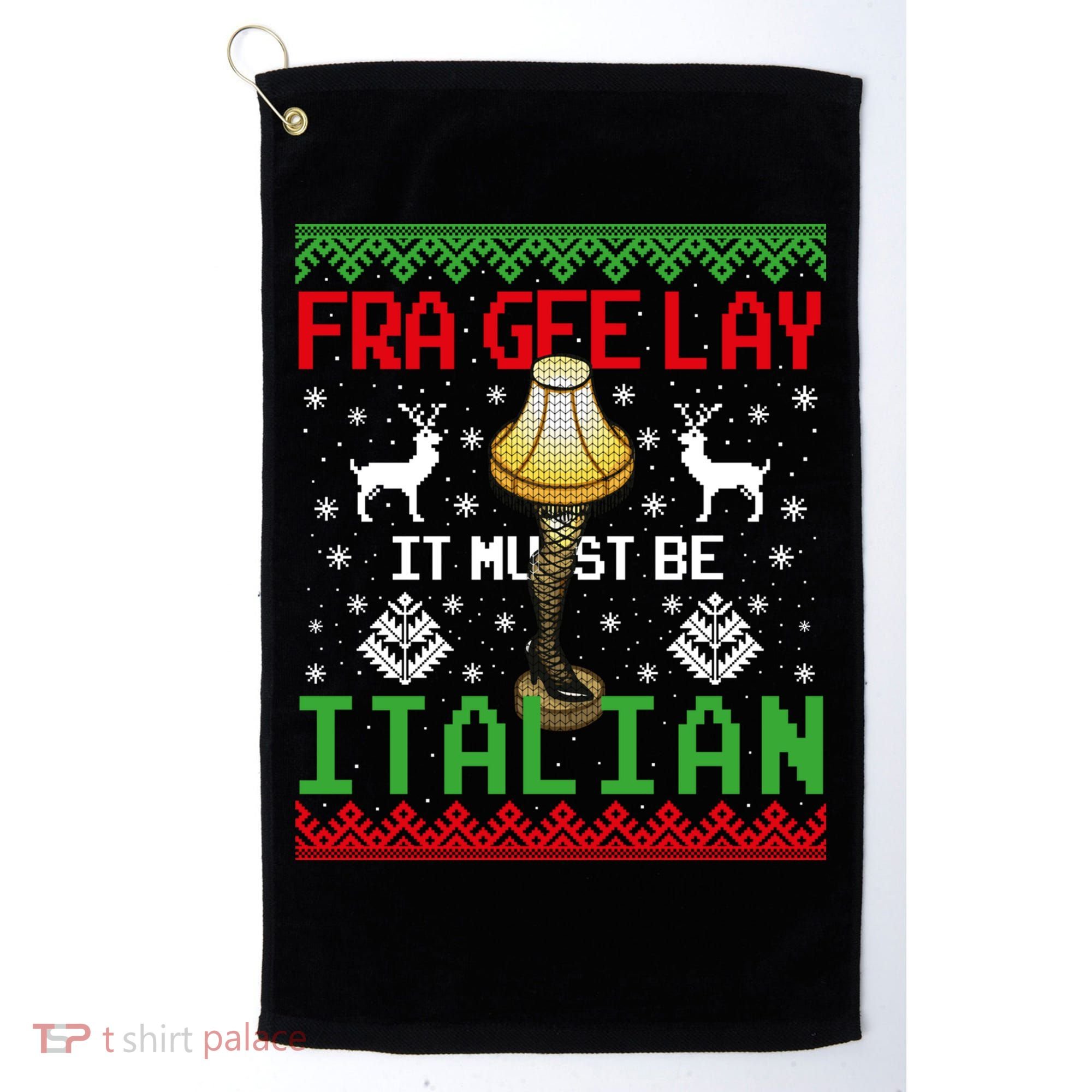 Fragile Christmas Leg Lamp FRA GEE LAY It Must Be Italian Ugly Sweater Golf Towel