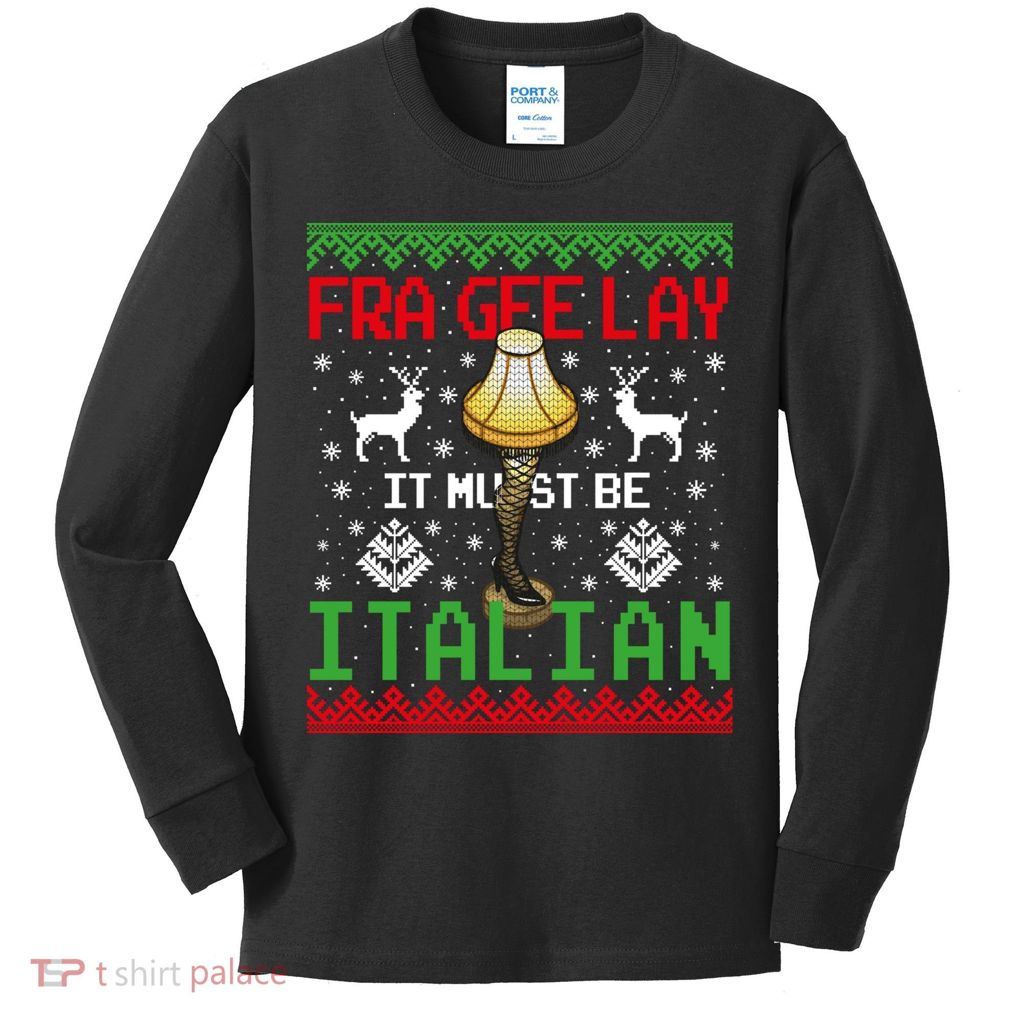 Fragile Christmas Leg Lamp FRA GEE LAY It Must Be Italian Ugly Sweater Kids Long Sleeve Shirt