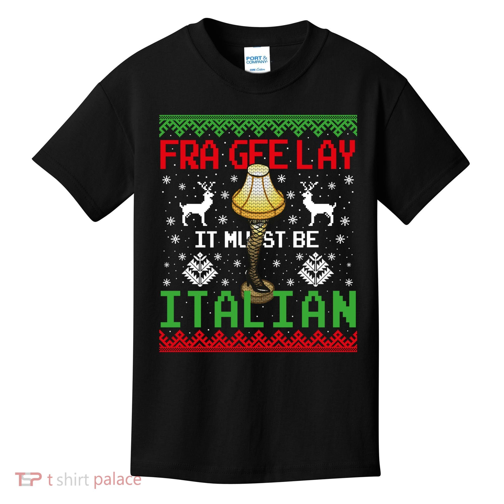Fragile Christmas Leg Lamp FRA GEE LAY It Must Be Italian Ugly Sweater Kids T-Shirt