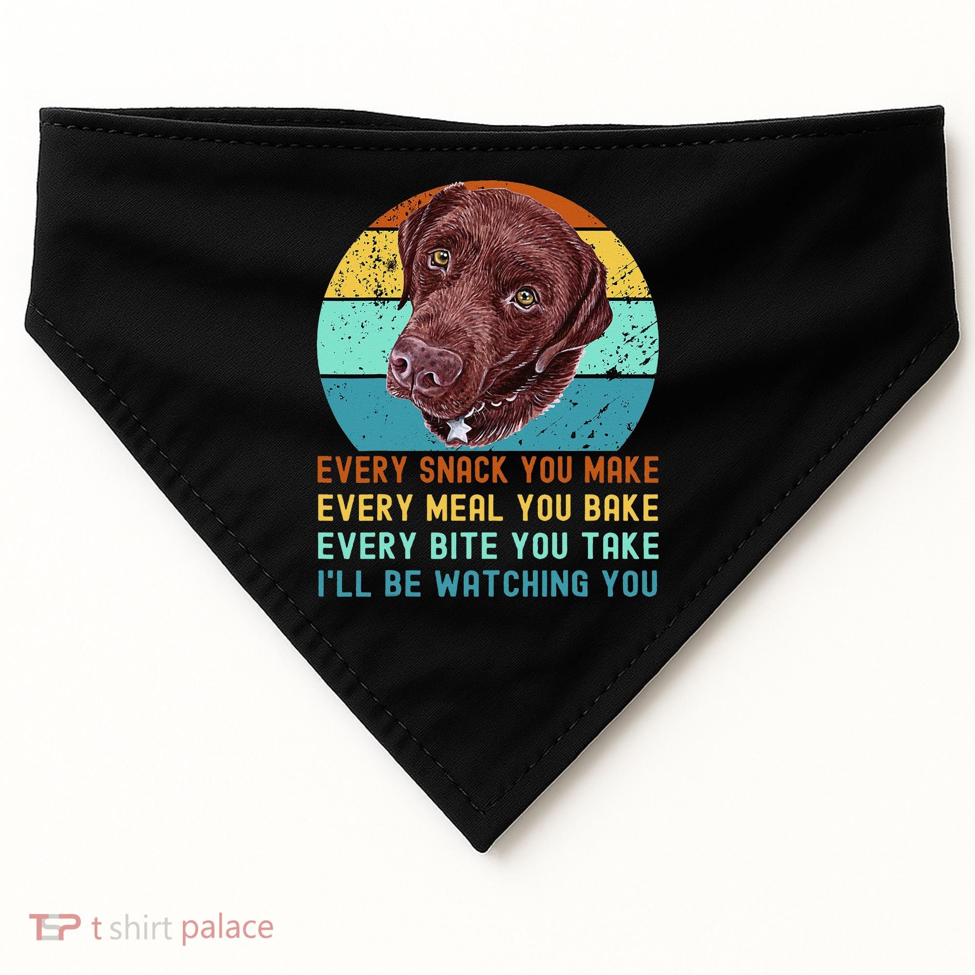 Chocolate Lab Labrador Retriever Dog Every Snack you Make USA-Made Doggie Bandana