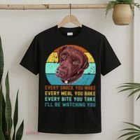 Chocolate Lab Labrador Retriever Dog Every Snack you Make T-Shirt thumb 2