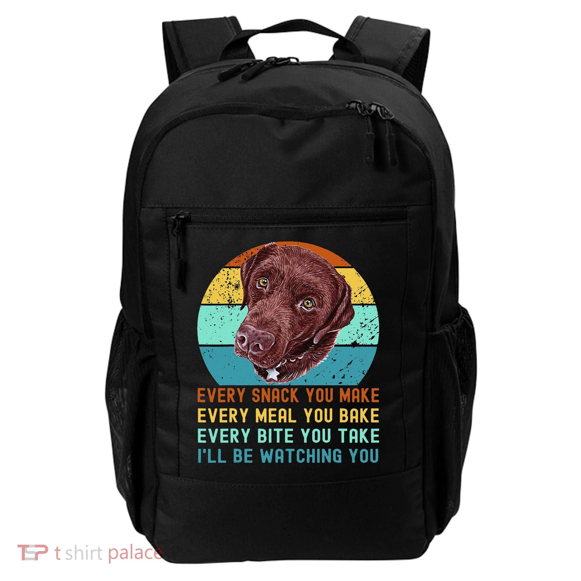 Chocolate Lab Labrador Retriever Dog Every Snack you Make Backpack