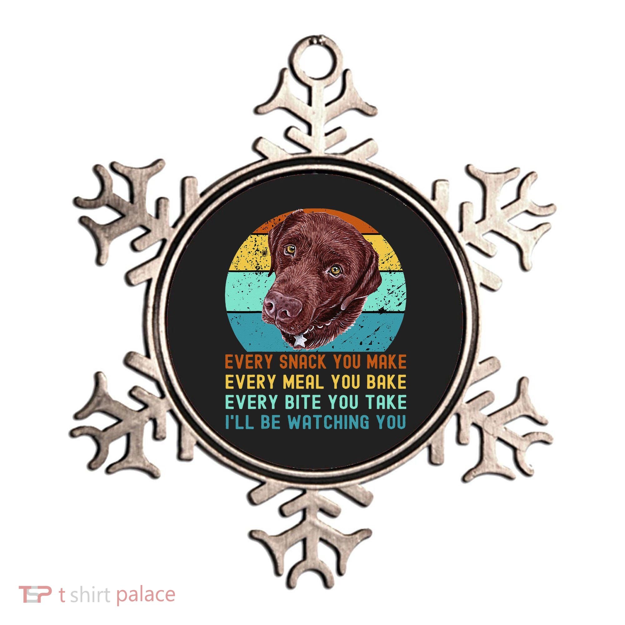 Chocolate Lab Labrador Retriever Dog Every Snack you Make Ornament
