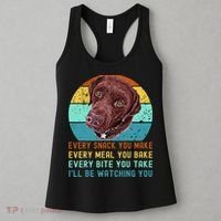 Chocolate Lab Labrador Retriever Dog Every Snack you Make Women's Tank Top thumb 3