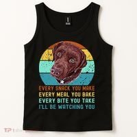 Chocolate Lab Labrador Retriever Dog Every Snack you Make Tank Top thumb 2
