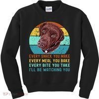 Chocolate Lab Labrador Retriever Dog Every Snack you Make Kids Sweatshirt thumb 0