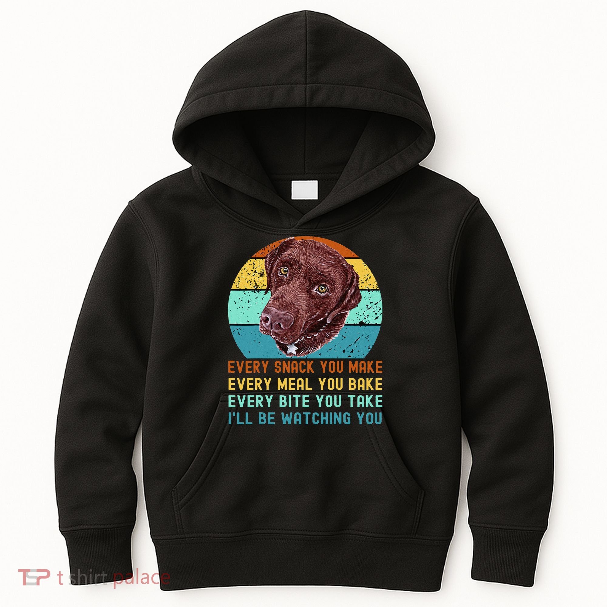 Chocolate Lab Labrador Retriever Dog Every Snack you Make Kids Hoodie