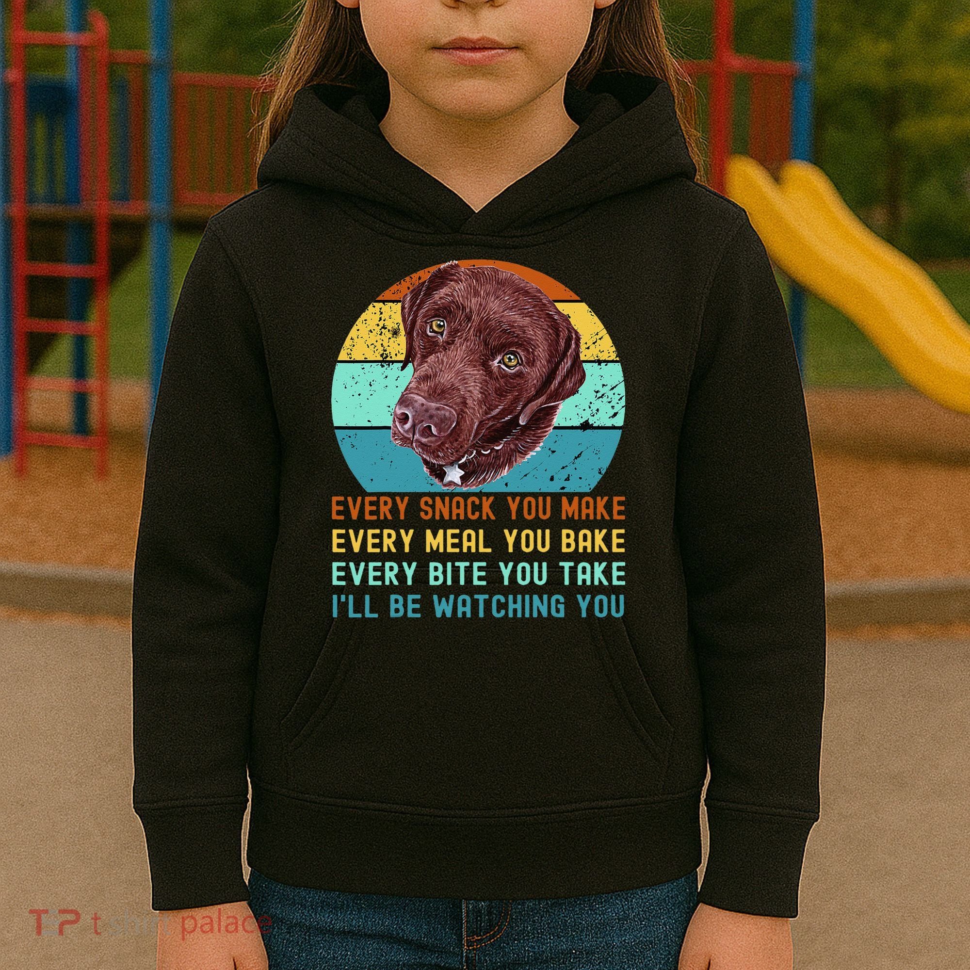 Chocolate Lab Labrador Retriever Dog Every Snack you Make Kids Hoodie