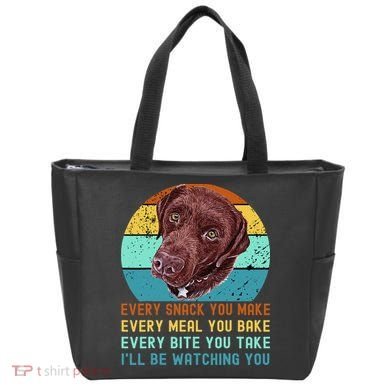 Chocolate Lab Labrador Retriever Dog Every Snack you Make Tote Bag