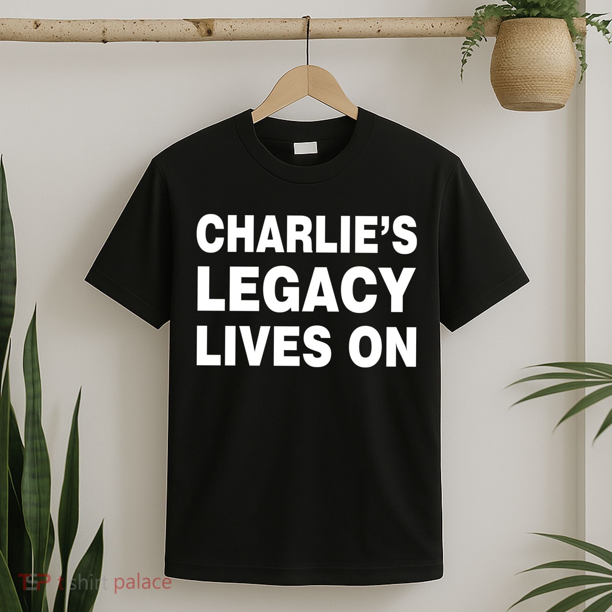 Charlie's Legacy Live On Rest In Peace Charlie Kirk T-Shirt