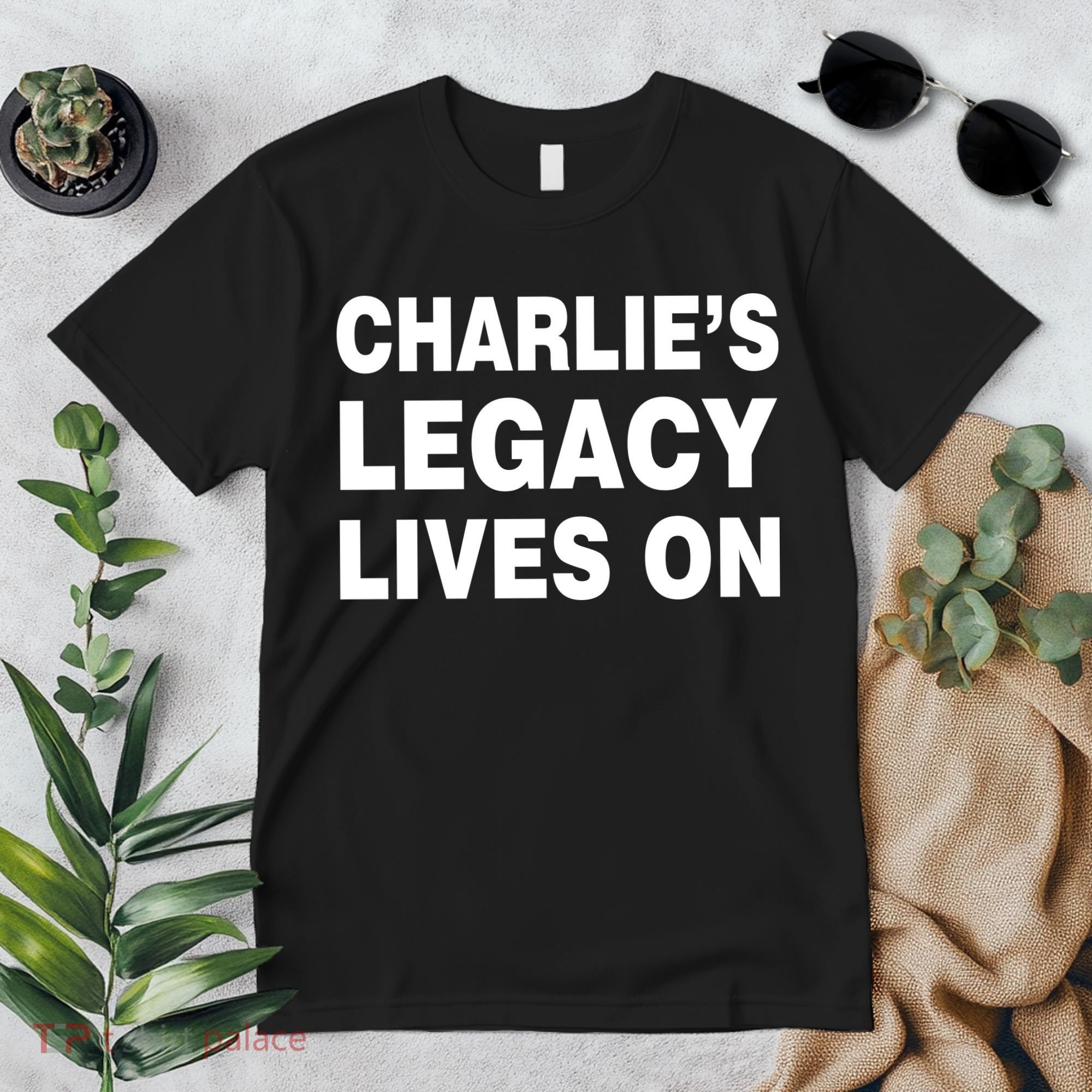 Charlie's Legacy Live On Rest In Peace Charlie Kirk Premium T-Shirt