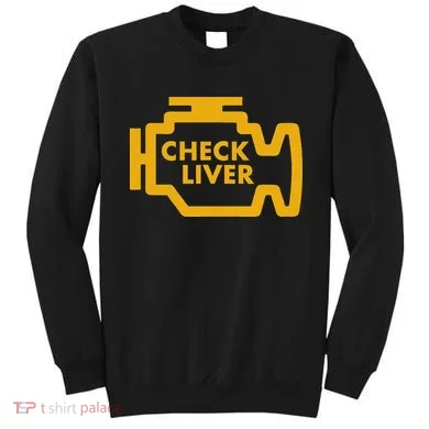 Check Liver Light Funny Drinking Sweatshirt