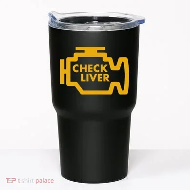 Check Liver Light Funny Drinking Tumbler