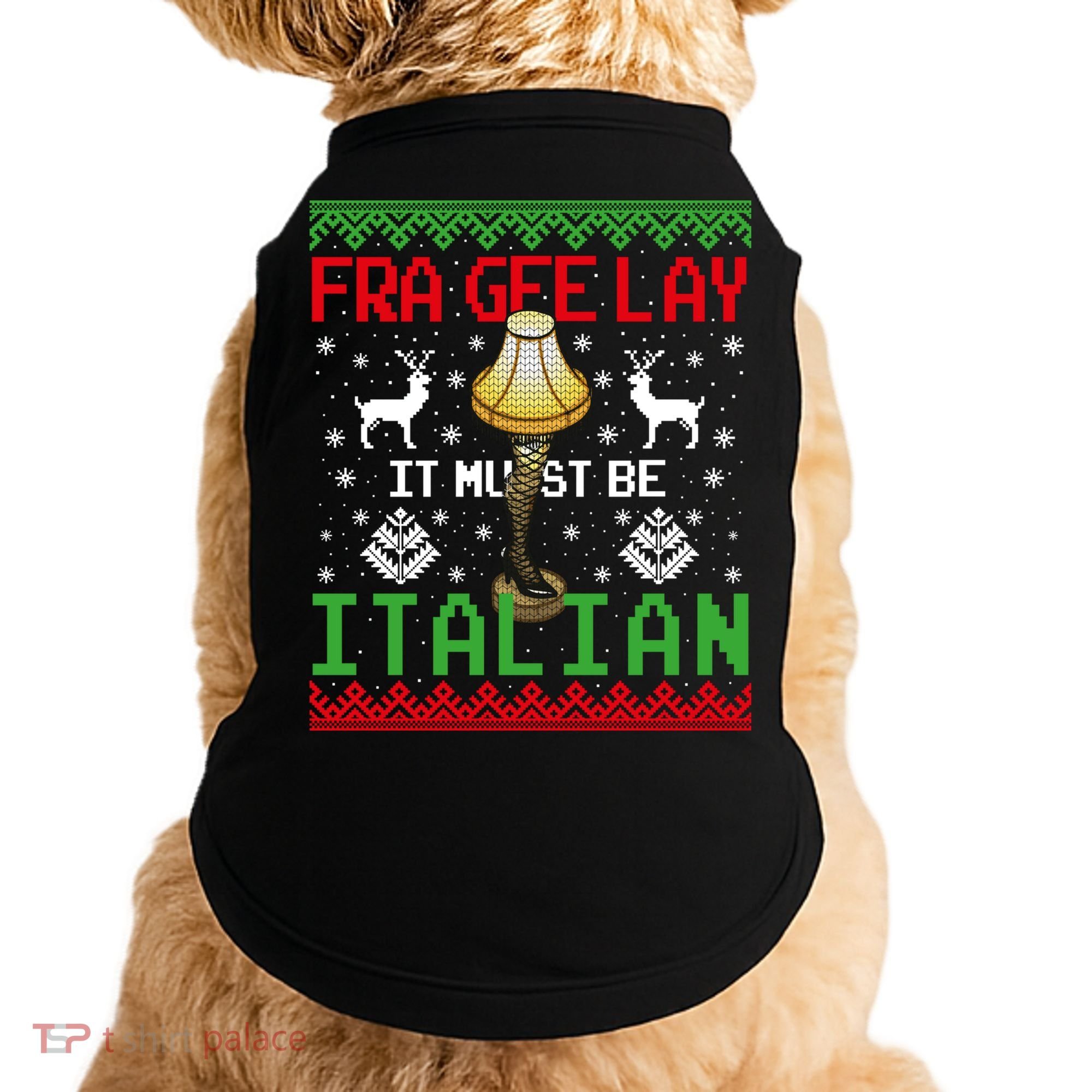 Christmas Leg Lamp Frageelay It Must Be Italian Ugly Sweater Gift Doggie Tank