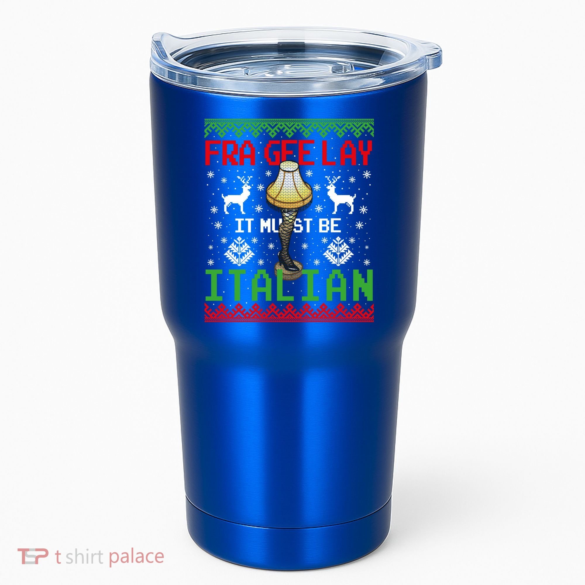 Christmas Leg Lamp Frageelay It Must Be Italian Ugly Sweater Gift Tumbler