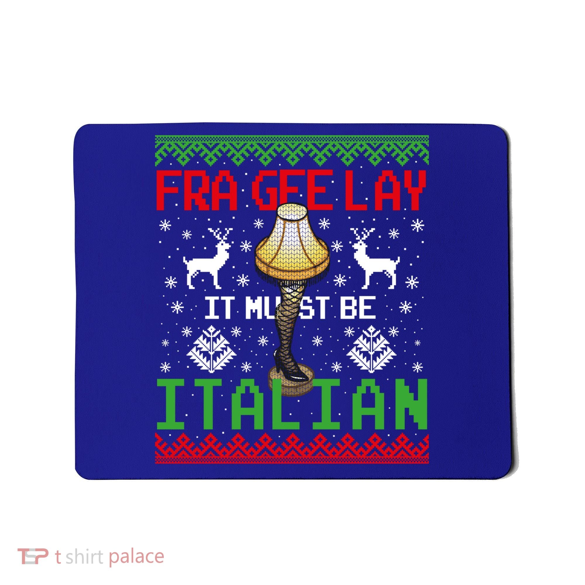 Christmas Leg Lamp Frageelay It Must Be Italian Ugly Sweater Gift Mousepad