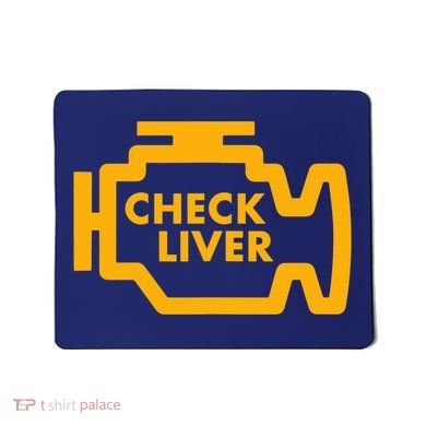 Check Liver Light Funny Drinking Tank Top Mousepad