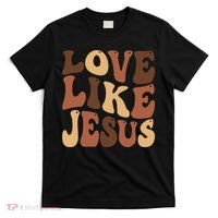Christian Love Like Jesus Melanin Black History T-Shirt thumb 0