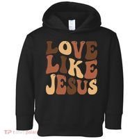 Christian Love Like Jesus Melanin Black History Toddler Hoodie thumb 0