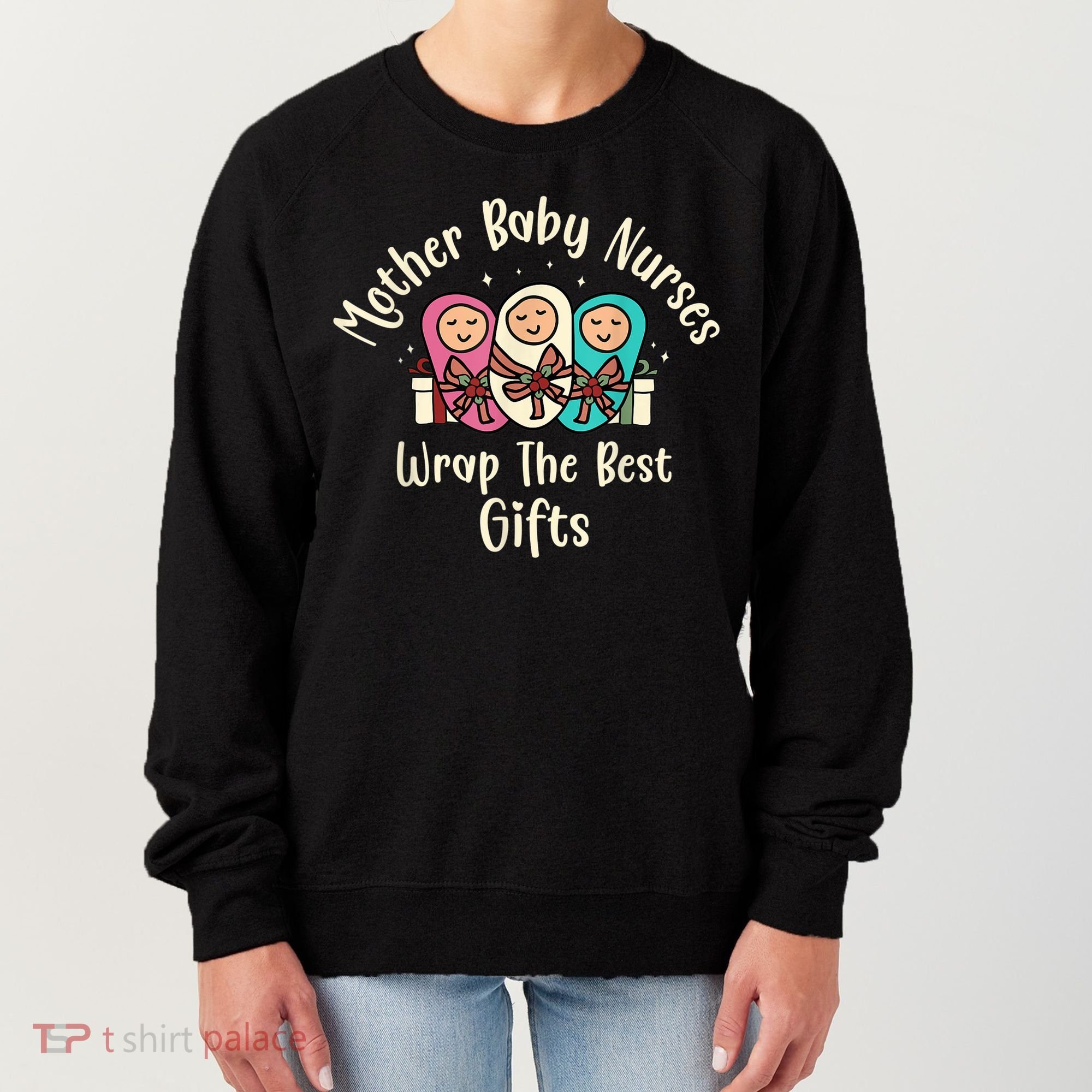 Christmas L&D Labor Mother Baby Nurses Wrap the Best Gifts Women's Sweatshirt
