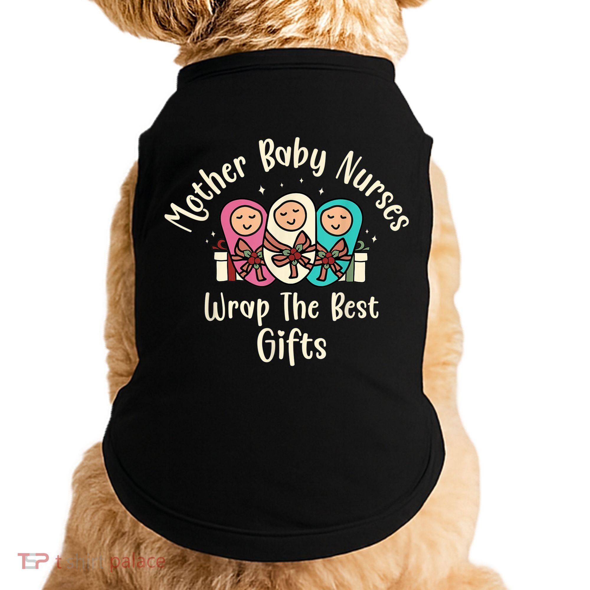 Christmas L&D Labor Mother Baby Nurses Wrap the Best Gifts Doggie Tank