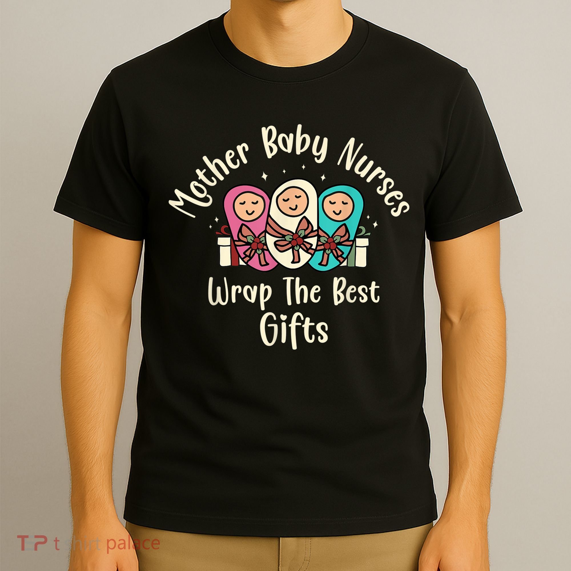 Christmas L&D Labor Mother Baby Nurses Wrap the Best Gifts T-Shirt