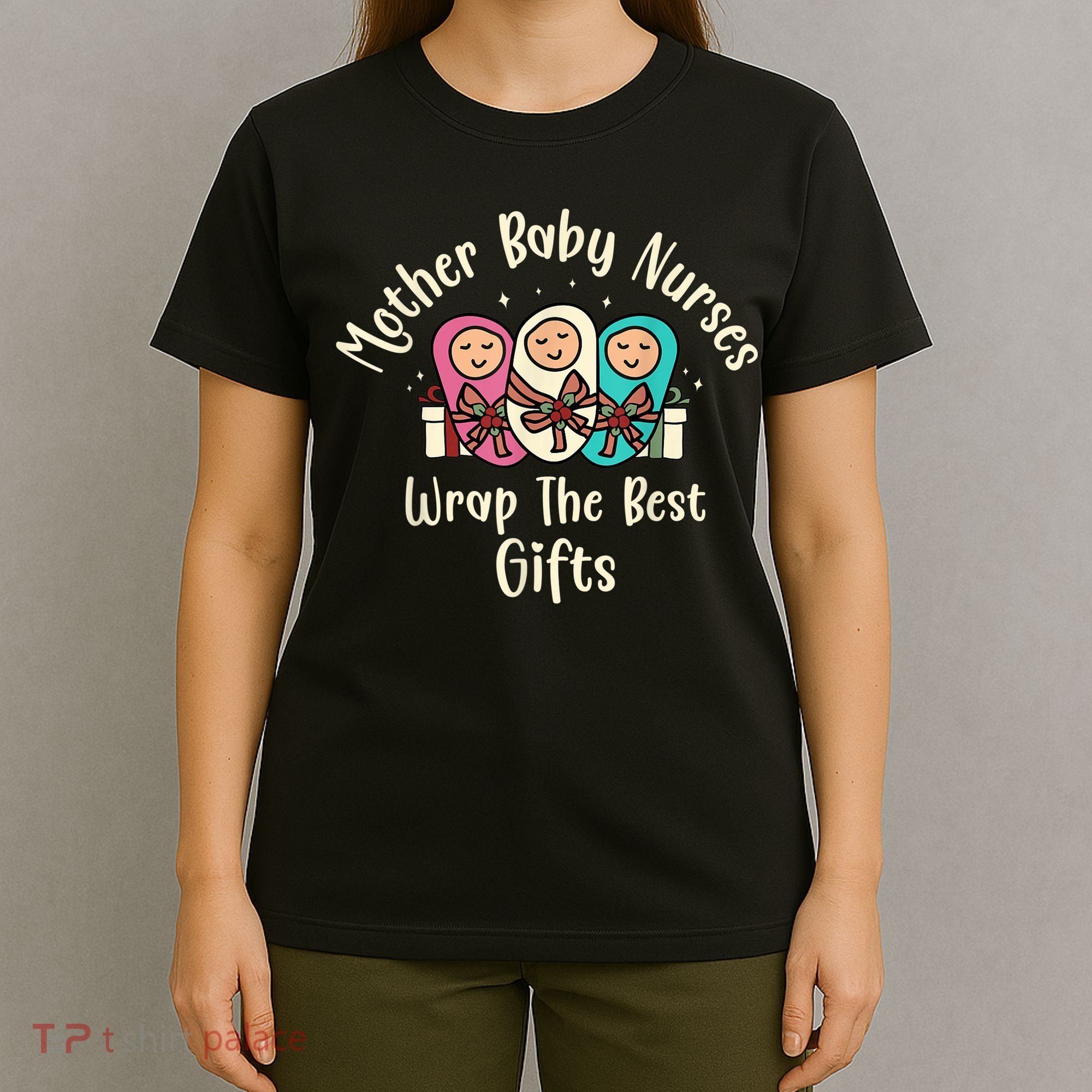 Christmas L&D Labor Mother Baby Nurses Wrap the Best Gifts T-Shirt