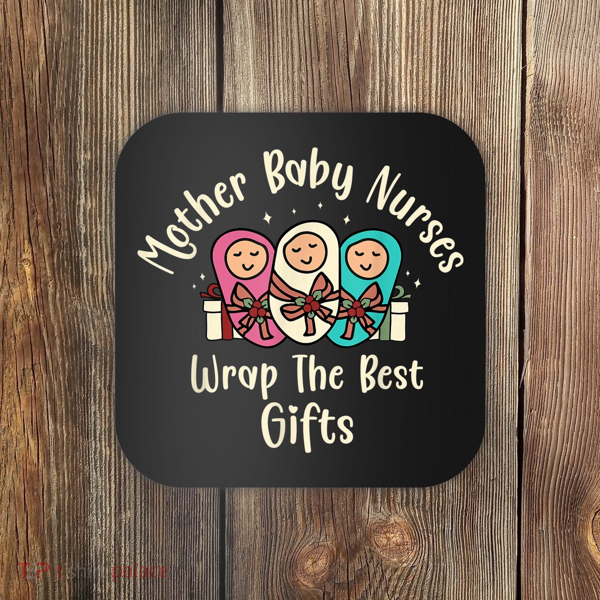 Christmas L&D Labor Mother Baby Nurses Wrap the Best Gifts Coaster