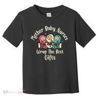 Christmas L&D Labor Mother Baby Nurses Wrap the Best Gifts Toddler T-Shirt thumb 0