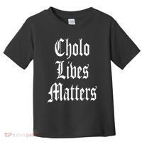 Cholo Lives Matter Latino Mexican Raza Chicano Oldies Brown Toddler T-Shirt thumb 0
