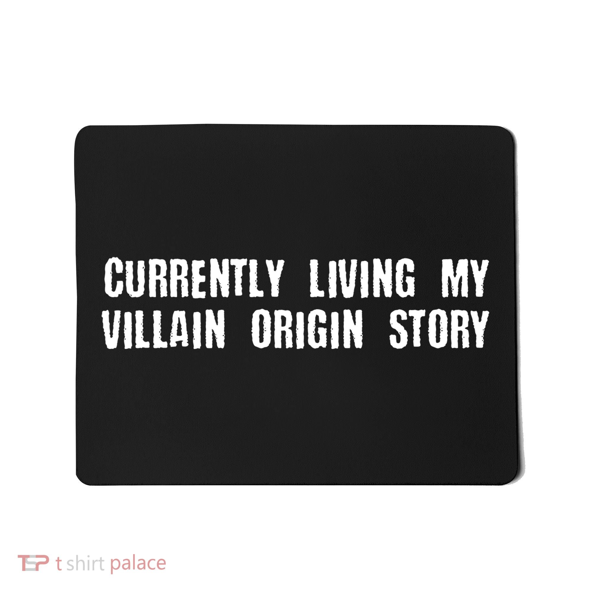 Currently Living My Villian Origin Story Mousepad