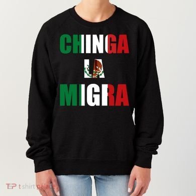 Chinga La Migra Pro Immigration Women's Sweatshirt