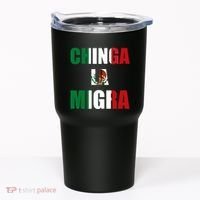 Chinga La Migra Pro Immigration Tumbler thumb 0