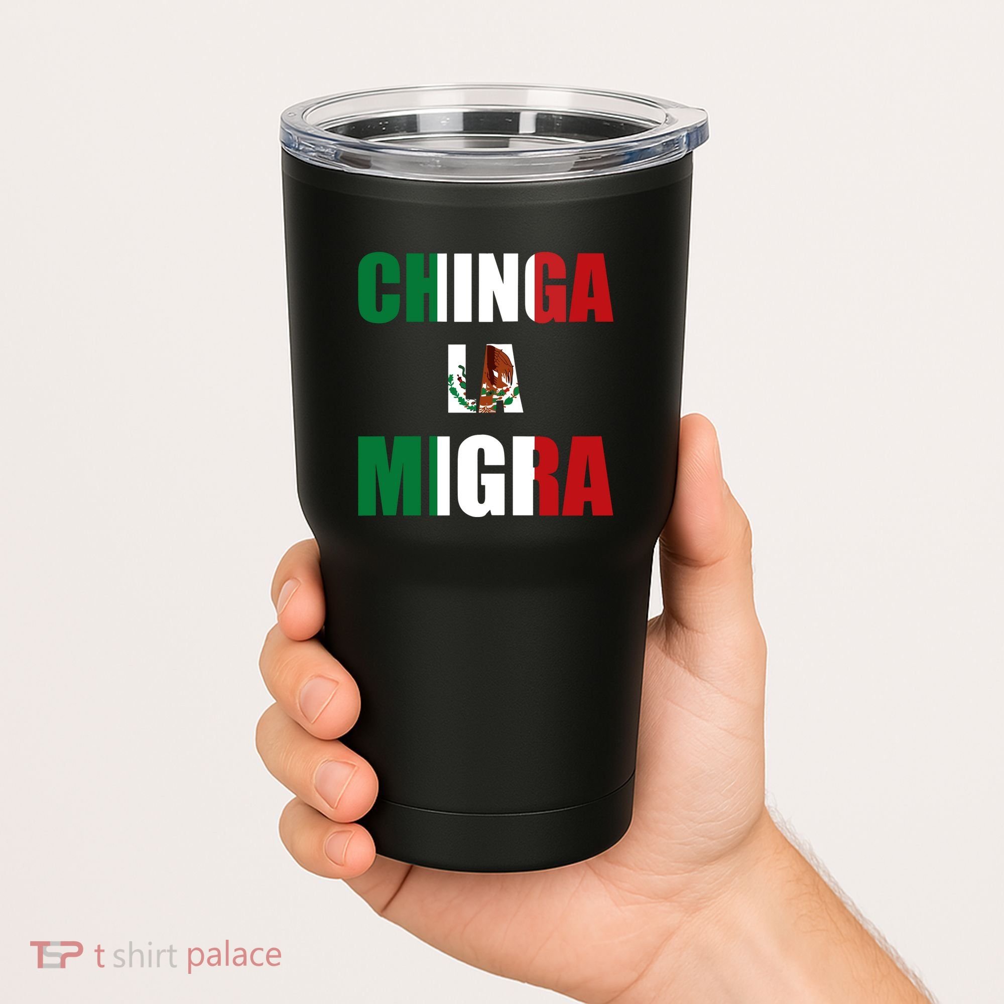 Chinga La Migra Pro Immigration Tumbler