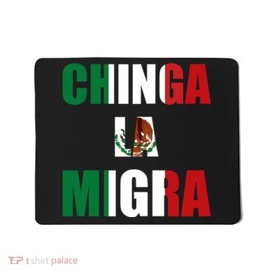 Chinga La Migra Pro Immigration Mousepad