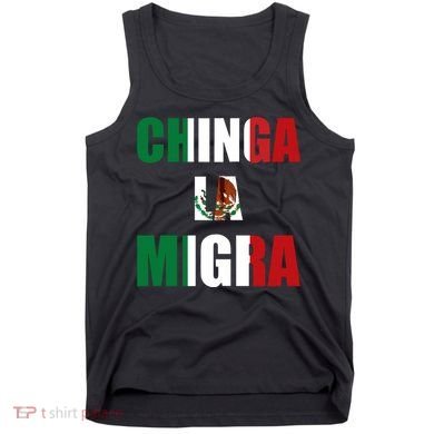 Chinga La Migra Pro Immigration Tank Top
