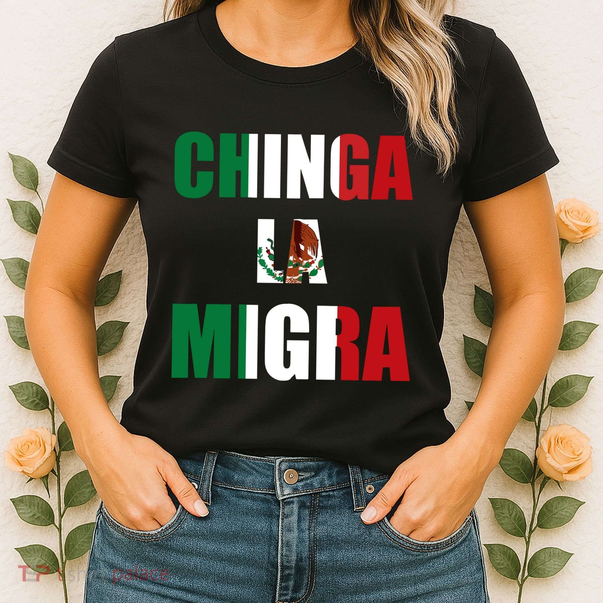Chinga La Migra Pro Immigration Women's T-Shirt