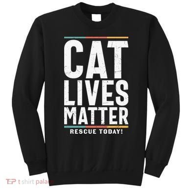 Cat Lives Matter Funny Cat Lovers Sweatshirt