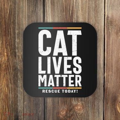 Cat Lives Matter Funny Cat Lovers Coaster