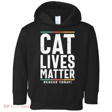 Cat Lives Matter Funny Cat Lovers Toddler Hoodie