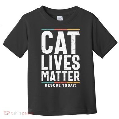 Cat Lives Matter Funny Cat Lovers Toddler T-Shirt