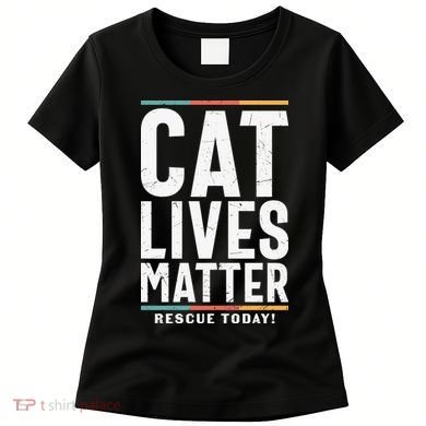 Cat Lives Matter Funny Cat Lovers Women's T-Shirt