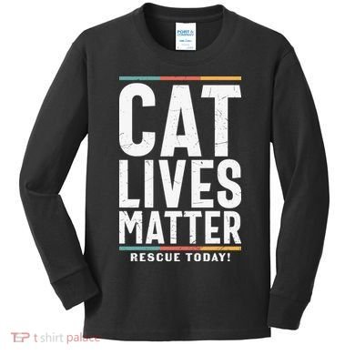 Cat Lives Matter Funny Cat Lovers Kids Long Sleeve Shirt