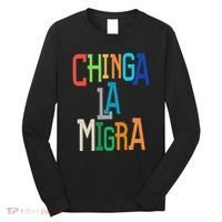 Chinga La Migra Bold Political Matching Long Sleeve Shirt thumb 0